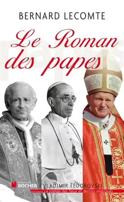 Le roman des papes : de la Révolution française à nos jours | Bernard Lecomte