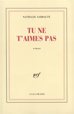 Tu ne t'aimes pas | Nathalie Sarraute