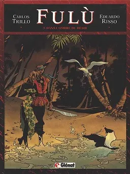 Fulù. Vol. 3. Dans l'ombre du désir | Carlos Trillo, Eduardo Risso