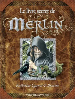 Le livre secret de Merlin | Katherine Quénot, Brucero