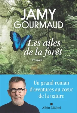 Les ailes de la forêt | Jamy Gourmaud