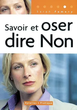 Savoir et oser dire non | Sarah Famery