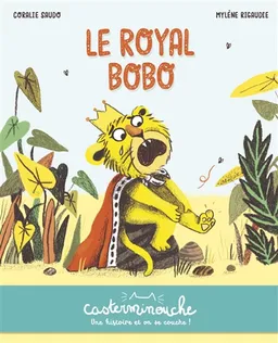 Le royal bobo | Coralie Saudo, Mylène Rigaudie