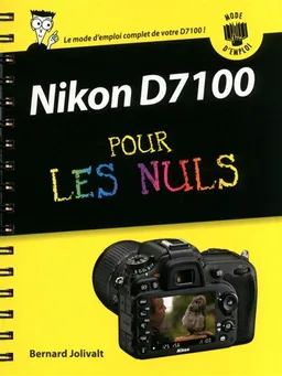 Nikon D7100 pour les nuls | Bernard Jolivalt