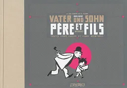 Vater und Sohn. Père et fils : toutes leurs farces et leurs aventures : l'intégrale | E.O. Plauen, Dominique Hérody
