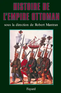 Histoire de l'Empire ottoman | Robert Mantran