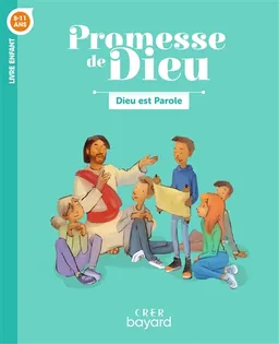 Dieu est parole, 8-11 ans : livre enfant | Église catholique. Province (Rennes). Services diocésains de catéchèse
