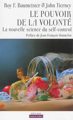 Le pouvoir de la volonté : la nouvelle science du self-control | Roy F. Baumeister, John Tierney, Jean-François Bonnefon