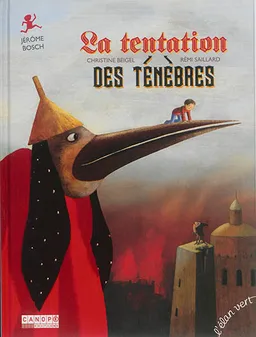 La tentation des ténèbres : Jérôme Bosch | Christine Beigel, Rémi Saillard