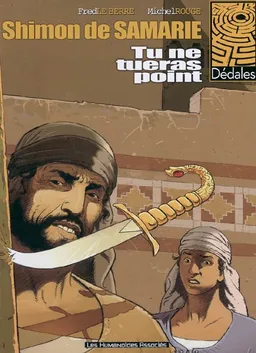 Shimon de Samarie. Vol. 1. Tu ne tueras point | Fred Le Berre, Michel Rouge