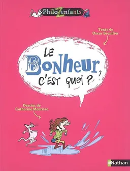 Le bonheur, c'est quoi ? | Oscar Brenifier, Catherine Meurisse