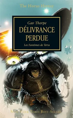 The Horus heresy. Vol. 18. Délivrance perdue : les fantômes de Terra | Gav Thorpe