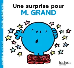 Une surprise pour M. Grand | Roger Hargreaves, Josette Gontier