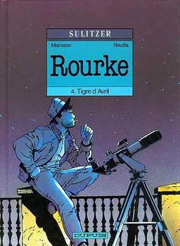 Rourke : d'après Sulitzer. Vol. 4. Tigre d'Avril | Marvano, Marcel Rouffa