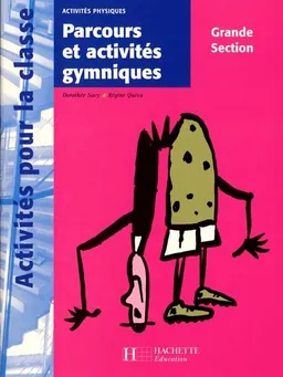 Parcours et activités gymniques, grande section : activités physiques | Dorothée Sacy, Régine Quéva