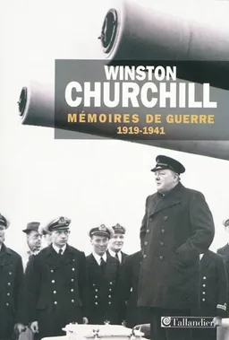 Mémoires de guerre. Vol. 1. 1919-février 1941 | Winston Churchill, François Kersaudy