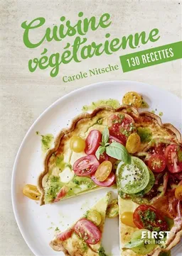 Cuisine végétarienne : 130 recettes | Carole Nitsche