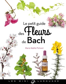 Le petit guide des fleurs de Bach | Marie-Noëlle Pichard