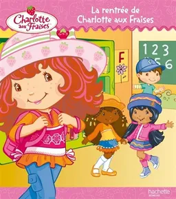 La rentrée de Charlotte aux fraises | Amélie Lamirand, Marjolaine Parize