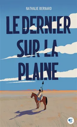 Le dernier sur la plaine | Nathalie Bernard