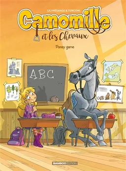 Camomille et les chevaux. Vol. 3. Poney game | Lili Mésange, Stefano Turconi, Hélène Lenoble, Clara-Louise Denis, Federico Bertolucci