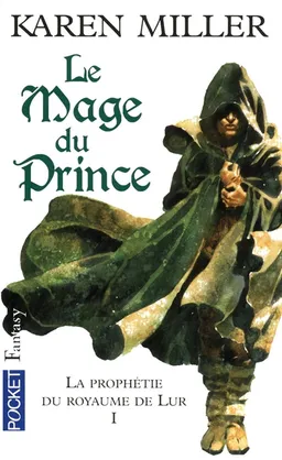 La prophétie du royaume de Lur. Vol. 1. Le mage du prince | Karen Miller
