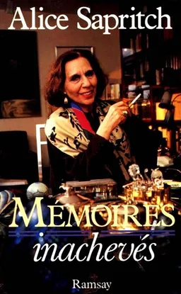 Mémoires inachevés : entretien Raoul Mille. Abécédaire | Alice Sapritch, Raoul Mille, Raoul Mille