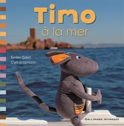 Timo. Timo à la mer | Emilie Gillet, Cyril Entzmann