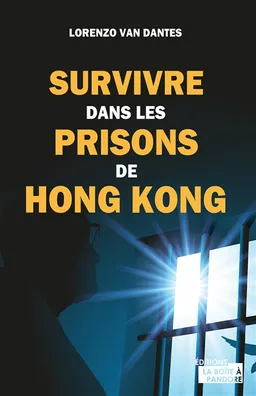 Survivre dans les prisons de Hong Kong | Lorenzo Van Dantes
