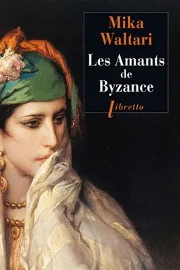 Les amants de Byzance | Mika Waltari