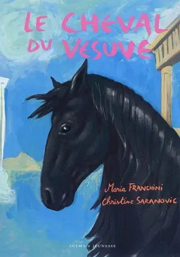 Le ranch de la Pleine Lune. Le cheval du Vésuve | Maria Franchini, Christine Saranovic, Natalie Pilley-Mirande, Anne Steinlein