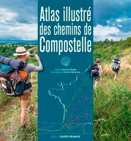 Atlas illustré des chemins de Compostelle | Fabienne Bodan, Patrick Mérienne