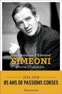Les mémoires d'Edmond Simeoni | Edmond Simeoni, Anne Chabanon