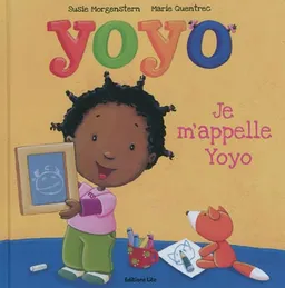 Yoyo. Je m'appelle Yoyo | Susie Morgenstern, Marie Quentrec