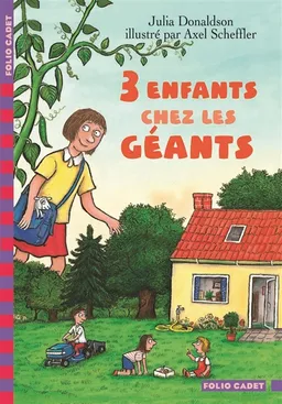 Trois enfants chez les géants | Julia Donaldson, Axel Scheffler