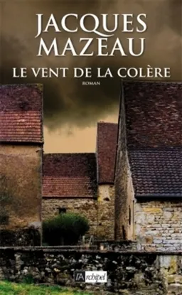 Le vent de la colère | Jacques Mazeau
