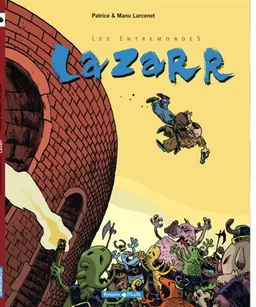 Les entremondes. Vol. 1. Lazaar | Patrice Larcenet, Manu Larcenet
