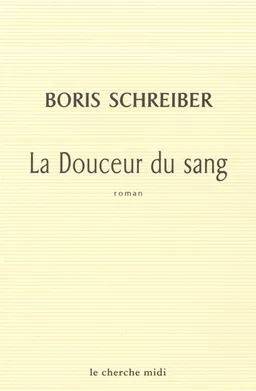 La douceur du sang | Boris Schreiber