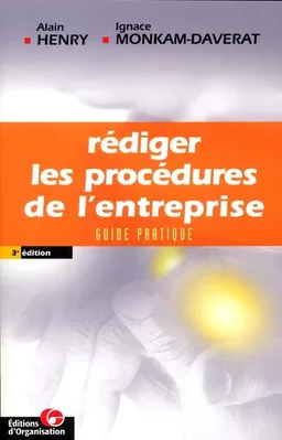 Rédiger les procédures de l'entreprise : guide pratique | Alain Henry, Ignace Monkam-Daverat