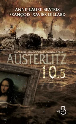Austerlitz 10.5 | Anne-Laure Béatrix, François-Xavier Dillard