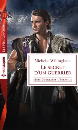 Le secret d'un guerrier : guerriers d'Irlande | Michelle Willingham