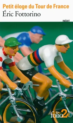 Petit éloge du Tour de France | Eric Fottorino