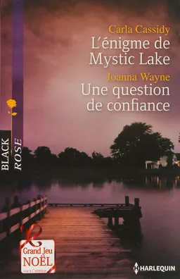 L'énigme de Mystic Lake. Une question de confiance | Carla Cassidy, Joanna Wayne