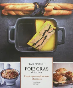 Foie gras & terrines : recettes gourmandes testées à la maison | Stéphan Lagorce, Valéry Guedes