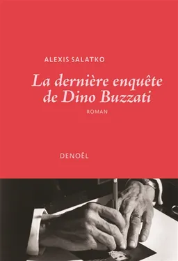La dernière enquête de Dino Buzzati | Alexis Salatko