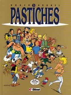 Pastiches. Vol. 5. Pastiche des pastiches | Roger Brunel