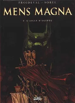 Mens magna. Vol. 2. L'aigle d'Egypte | François Froideval, Guillaume Sorel