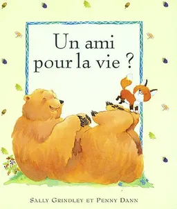 Un ami pour la vie ? | Sally Grindley, Penny Dann, Penny Dann