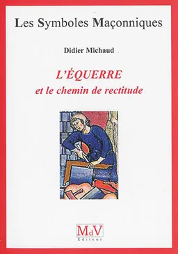 L'équerre et le chemin de rectitude | Didier Michaud
