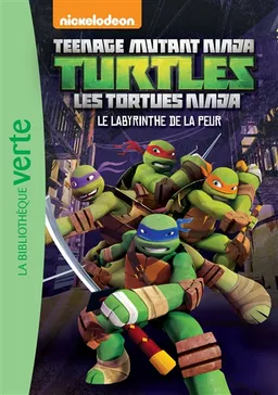 Teenage mutant ninja Turtles : les Tortues ninja. Vol. 10. Le labyrinthe de la peur | Nickelodeon productions, Arnaud Huber